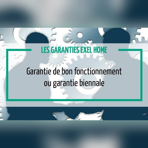 Garantie biennale : la garantie de bon fonctionnement Garantie biennale : la garantie de bon fonctionnement